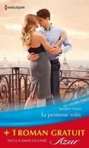 Couverture du livre « La promesse volée ; bouleversant face-à-face » de Morey Trish et Maisey Yates aux éditions Harlequin