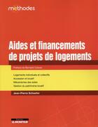Couverture du livre « Aides et financement d'un projet immobilier » de Jean-Pierre Schaefer aux éditions Le Moniteur