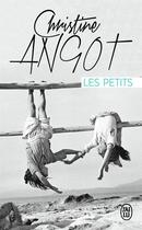 Couverture du livre « Les petits » de Christine Angot aux éditions J'ai Lu