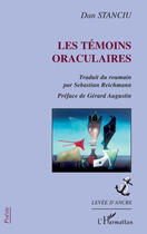 Couverture du livre « Les témoins oraculaires » de Dan Stanciu aux éditions Editions L'harmattan