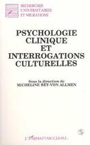 Couverture du livre « Psychologie clinique et interrogations culturelles » de Micheline Rey - Von Allmen aux éditions Editions L'harmattan