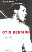 Couverture du livre « Otis redding » de Régis Dubois aux éditions Editions L'harmattan