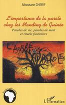 Couverture du livre « L'importance de la parole chez les Manding de Guinée : Paroles de vie, paroles de mort et rituels funéraires » de Alhassane Chérif aux éditions Editions L'harmattan