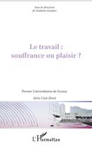 Couverture du livre « Le travail : souffrance ou plaisir ? » de Nathalie Goedert aux éditions Editions L'harmattan