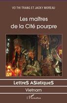 Couverture du livre « Les maîtres de la cité pourpre » de Jacky Moreau et Thi Trang Vo aux éditions Editions L'harmattan