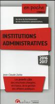 Couverture du livre « Institutions administratives (édition 2016/2017) » de Jean-Claude Zarka aux éditions Gualino