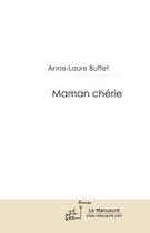 Couverture du livre « Maman chérie » de Buffet-A aux éditions Editions Le Manuscrit