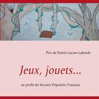 Couverture du livre « Jeux, jouets... ; au profit du secours populaire français » de Lucien Laborde aux éditions Books On Demand