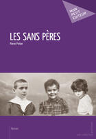 Couverture du livre « Les sans pères » de Pierre Pinton aux éditions Mon Petit Editeur