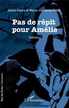 Couverture du livre « Pas de répit pour Amélie » de Marie-Christine Point et Joelle Faure aux éditions L'harmattan