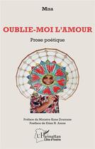 Couverture du livre « Oublie-moi l'amour » de Misa aux éditions L'harmattan