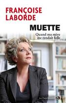 Couverture du livre « Muette ; quand ma mère me rendait folle » de Francoise Laborde aux éditions Jean-claude Gawsewitch