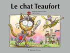 Couverture du livre « Le chat Teaufort » de Stephanie Dunand-Pallaz et Sophie Turrel aux éditions Balivernes