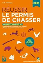 Couverture du livre « Réussir le permis de chasser 2025 » de Francois-Xavier Allonneau aux éditions Gerfaut