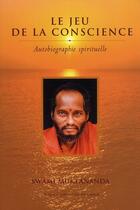 Couverture du livre « Le jeu de la conscience ; autobiographie spirituelle » de Swami Muktananda aux éditions Saraswati