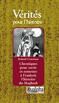 Couverture du livre « Chroniques pour servir et remettre à l'endroit l'histoire du maghreb » de Roland Courtinat aux éditions Dualpha