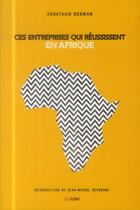 Couverture du livre « Ces entreprise qui réussissent en Afrique » de Jonathan Berman aux éditions Diateino