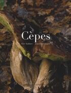 Couverture du livre « Cèpes » de Eric Audinet et Jean-Luc Chapin aux éditions Confluences