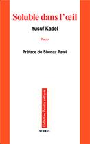 Couverture du livre « Soluble dans l'oeil » de Yusuf Kadel aux éditions Acoria