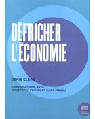 Couverture du livre « Défricher l'économie ; conversations avec Christophe Fourel et Marc Mousli » de Denis Clerc aux éditions Bord De L'eau