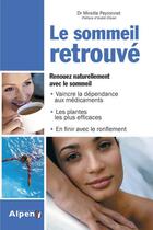 Couverture du livre « Le sommeil retrouve. renouez naturellement avec le sommeil » de Peyronnet/Olivier aux éditions Alpen