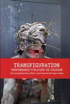 Couverture du livre « Transfiguration ; performance d'Ollivier de Sagazan » de Olivier De Sagazan aux éditions Democratic Books
