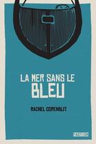 Couverture du livre « La mer sans le bleu » de Rachel Corenblit aux éditions Editions In8