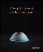 Couverture du livre « L'expérience de la couleur » de  aux éditions Bernard Chauveau