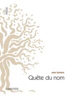 Couverture du livre « La quête du nom » de Alain Guillard aux éditions L'amourier