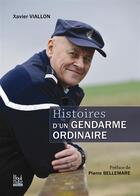 Couverture du livre « Histoires d'un gendarme ordinaire » de Xavier Viallon aux éditions La Bouinotte