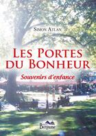 Couverture du livre « Les portes de bonheur » de Simon Atlan aux éditions Bergame