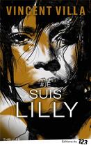 Couverture du livre « #je suis Lilly » de Vincent Villa aux éditions Editions Du 123