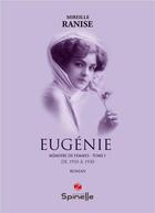 Couverture du livre « Mémoire de femmes Tome 1 : Eugénie » de Mireille Ranise aux éditions Spinelle