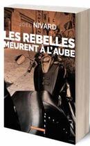 Couverture du livre « Les rebelles meurent à l'aube » de Joel Nivard aux éditions Moissons Noires