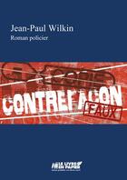 Couverture du livre « Contrefaçon » de Jean-Paul Wilkin aux éditions Le Livre En Papier