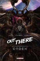 Couverture du livre « Out there ; codex » de Fibretigre et Benjamin Carre et Michael Peiffert aux éditions Delcourt