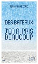 Couverture du livre « Des bateaux j'en ai pris beaucoup » de Jean-Pierre Zorio aux éditions L'autre Regard