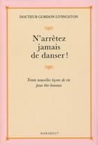 Couverture du livre « N'arrêter jamais de danser » de G Livingston aux éditions Marabout