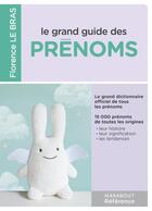 Couverture du livre « Le grand guide des prénoms » de Florence Le Bras aux éditions Marabout