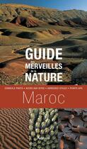 Couverture du livre « Guide des merveilles de la nature ; maroc » de Eric Milet aux éditions Arthaud