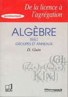 Couverture du livre « Algebre t.1 » de Guin aux éditions Belin