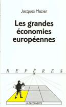 Couverture du livre « Les grandes économies européennes » de Jacques Mazier aux éditions La Decouverte