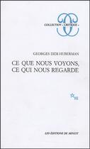 Couverture du livre « Ce que nous voyons, ce qui nous regarde » de Georges Didi-Huberman aux éditions Minuit