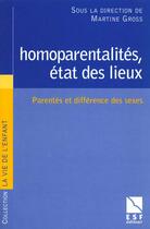 Couverture du livre « Homoparentalites, etat des lieux » de Martine Gross aux éditions Esf