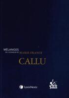 Couverture du livre « Mélanges en l'honneur de Marie-France Callu » de Henri Roland et Francois Dagognet aux éditions Lexisnexis