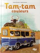 Couverture du livre « Tam-tam couleurs » de Caroline Desnoettes et Isabelle Hartmann aux éditions Reunion Des Musees Nationaux