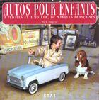 Couverture du livre « Autos pour enfants - a pedales & a moteur, de marques francaises » de Mick Duprat aux éditions Etai