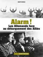 Couverture du livre « Alarm ! les Allemands face au débarquement des Alliés » de Benoit Rondeau aux éditions Ouest France