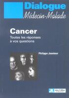 Couverture du livre « Cancer-toutes les reponses a vos questions » de Philippe Jeanteur aux éditions John Libbey