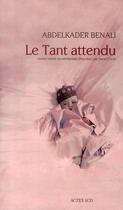 Couverture du livre « Le tant attendu » de Abdelkader Benali aux éditions Actes Sud